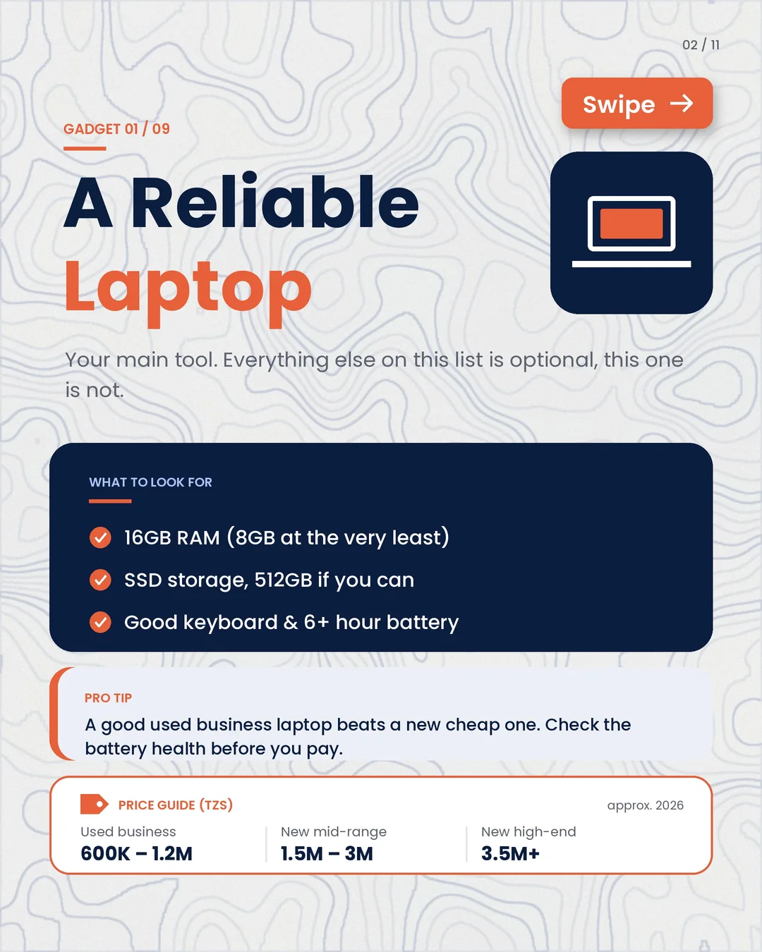 01 · A reliable laptop: 16GB RAM, SSD storage and a good battery. Used business laptops are great value.